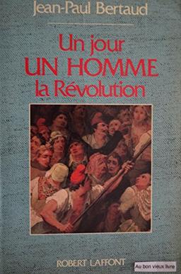 Un jour, un homme, la Révolution