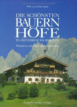 Die schönsten Bauernhöfe in Österreichs Bergen: Wandern, urlauben und entdecken