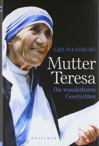 Mutter Teresa: Die wunderbaren Geschichten