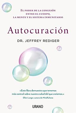 La Ciencia de la Curacion Espontanea: El poder de la conexión entre el cuerpo, la mente y el sistema inmunitario (Medicinas complementarias)