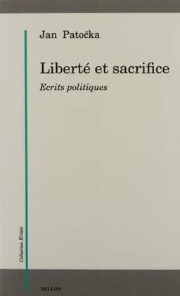 Liberté et sacrifice : écrits politiques