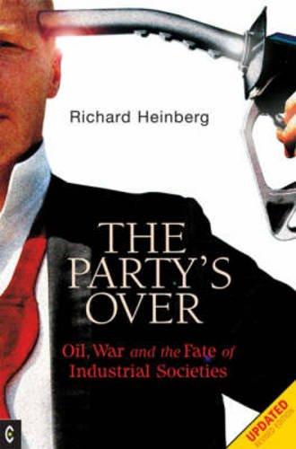 Party's Over: Oil, War and the Fate of Industrial Societies