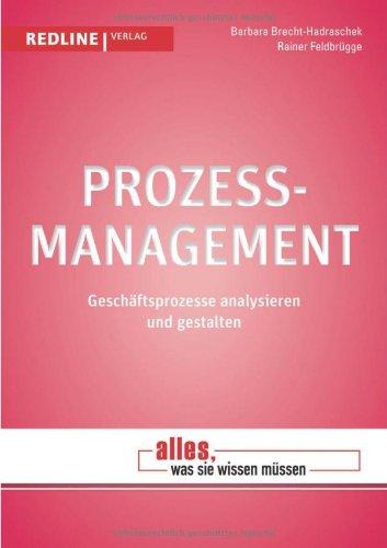 Prozessmanagement: Geschäftsprozesse analysieren und gestalten