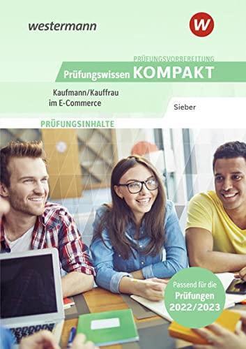 Prüfungswissen kompakt / Prüfungsvorbereitung Prüfungswissen KOMPAKT - Kaufmann/Kauffrau im E-Commerce: Kaufmann/Kauffrau im E-Commerce