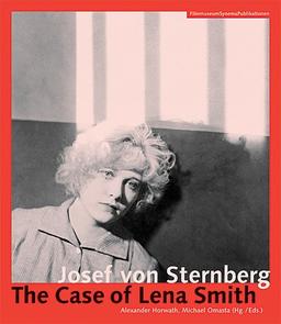 Josef von Sternberg: The Case of Lena Smith (Austrian Film Museum Books)