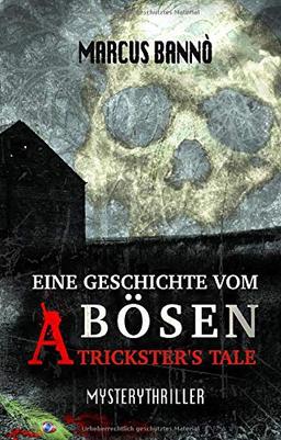 Eine Geschichte vom Bösen: A Trickster's Tale