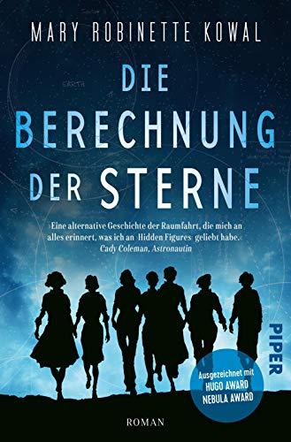 Die Berechnung der Sterne: Roman | Der mehrfach preisgekrönte Alternate-History-Roman aus den USA