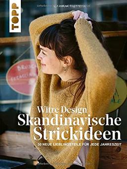 Witre Design - Skandinavische Strickideen: 30 neue Lieblingsteile für jede Jahreszeit