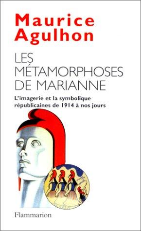 Les métamorphoses de Marianne : l'imagerie et la symbolique républicaines de 1914 à nos jours