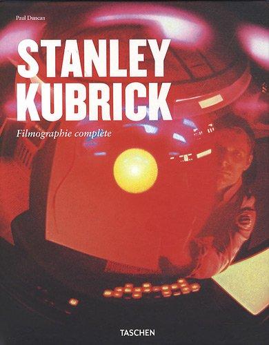 Stanley Kubrick : un poète visuel, 1928-1999 : filmographie complète