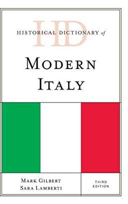 Historical Dictionary of Modern Italy, Third Edition (Historical Dictionaries of Europe)