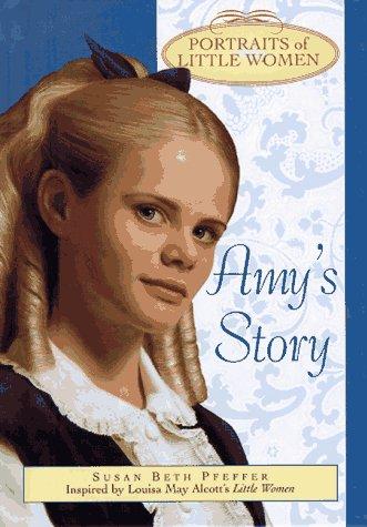 Amy's Story (Portraits of Little Women)