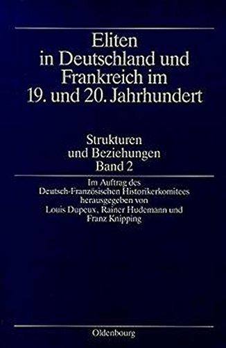 Eliten in Deutschland und Frankreich im 19. und 20. Jahrhundert/Elites en France et en Allemagne aux XIXème et XXème siècles: Eliten in Deutschland ... et en Allemagne aux XIXeme et XXeme si, Bd.2