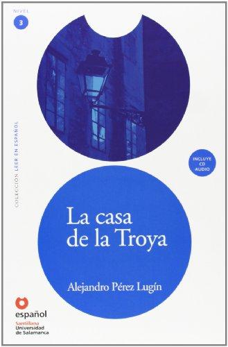 LEER EN ESPAÑOL NIVEL 3 LA CASA DE TROYA ESPAÑOL UNIVERSIDAD DE SALAMANCA (Leer en Espanol: Level 3)