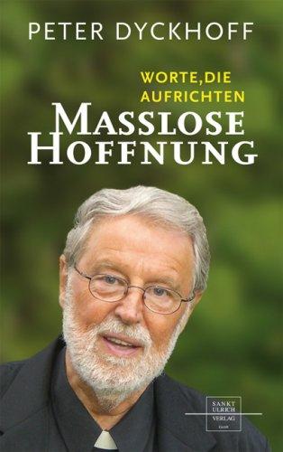 Maßlose Hoffnung: Worte, die aufrichten