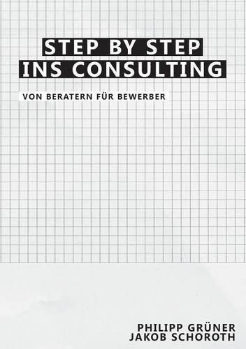 Step by Step ins Consulting: Von Beratern für Bewerber