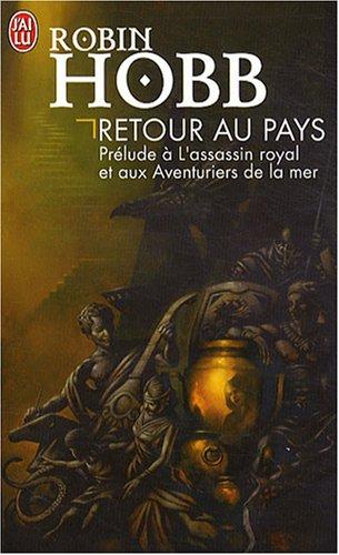 Retour au pays : prélude à L'assassin royal et aux Aventuriers de la mer