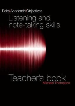 Delta Academic Objectives: Listening and Note-Taking Skills Teachers Book