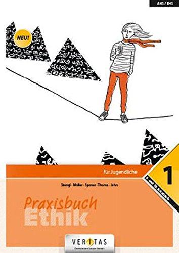 10. Schuljahr - Praxisbuch Ethik 1: Schülerbuch