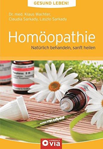 Homöopathie (Gesund leben!): Natürlich behandeln, sanft heilen