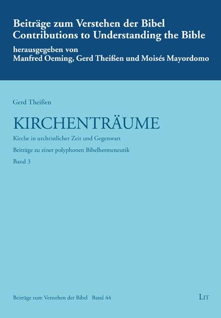 Kirchenträume - Kirche in urchristlicher Zeit und Gegenwart: Beiträge zu einer polyphonen Bibelhermeneutik Band 3