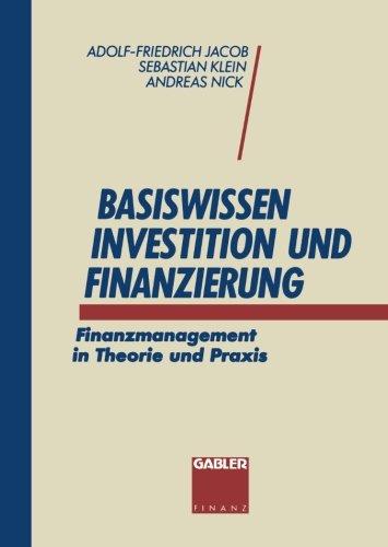 Basiswissen Investition und Finanzierung. Finanzmanagement in Theorie und Praxis.