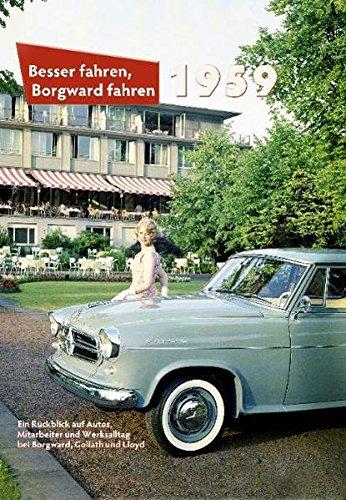 Besser fahren, Borgward fahren · 1959: Ein Jahrbuch über Borgward, Goliath und Lloyd