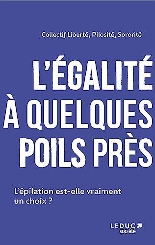 L'égalité à quelques poils près : l'épilation est-elle vraiment un choix ?