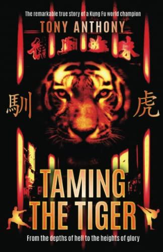 Taming the Tiger: From the depths of hell to the heights of glory