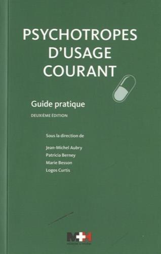 Psychotropes d'usage courant : guide pratique