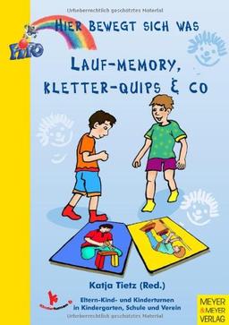 Lauf-Memory, Kletter-Quips & Co (Hier bewegt sich was) (Pipo - Hier bewegt sich was): Eltern-Kind- und Kinderturnen in Kindergarten, Schule und Verein