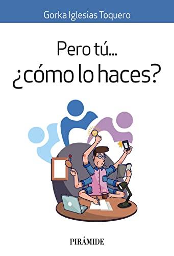 Pero tú... ¿cómo lo haces? (Empresa y Gestión)