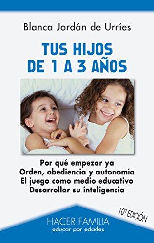 Tus hijos de 1 a 3 años (Hacer Familia, Band 22)