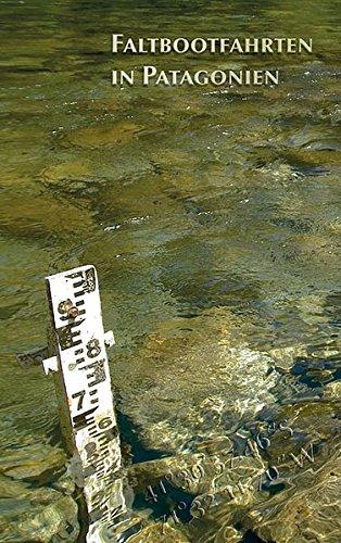 Faltbootfahrten in Patagonien: Wandertouren auf Flüssen und Seen