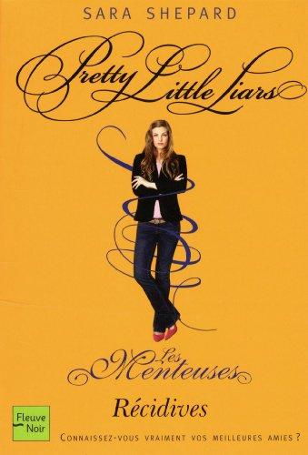 Pretty little liars. Vol. 9. Récidives. Les menteuses. Vol. 9. Récidives