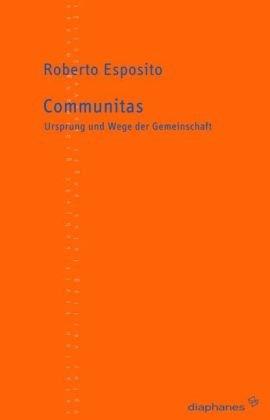 Communitas: Ursprung und Wege der Gemeinschaft