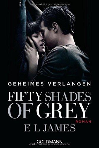 Fifty Shades of Grey  - Geheimes Verlangen: Band 1 - Roman