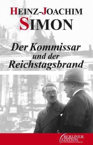 Der Kommissar und der Reichstagsbrand: Berlin-Roman