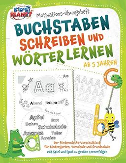 Motivations-Übungsheft - Buchstaben schreiben und Wörter lernen ab 5 Jahren: Der fördernde A4-Vorschulblock für Kindergarten, Vorschule und Grundschule - Mit Spiel und Spaß zu großen Lernerfolgen