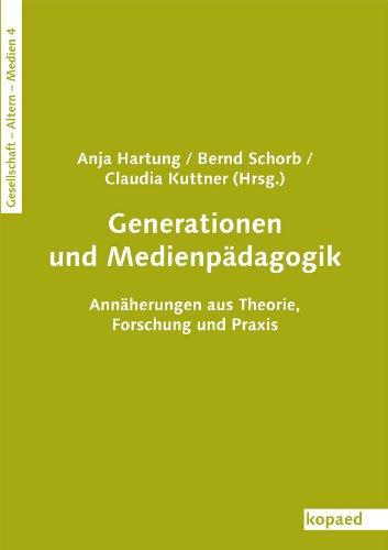 Generationen und Medienpädagogik: Annäherungen aus Theorie, Forschung und Praxis