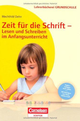 Lehrerbücherei Grundschule: Zeit für die Schrift - Lesen und Schreiben im Anfangsunterricht: Buch mit Kopiervorlagen über Webcode