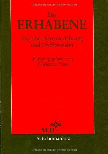 Das Erhabene. Zwischen Grenzerfahrung und Größenwahn.