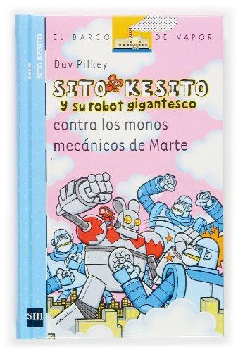 Sito Kesito y su robot gigantesco contra los monos mecánicos de Marte (Barco de Vapor Azul, Band 4)