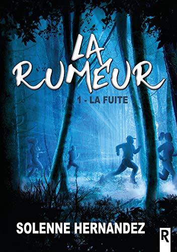 La rumeur. Vol. 1. La fuite