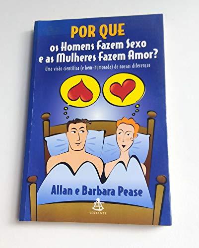 Por que os Homens Fazem Sexo e as Mulheres Fazem Amor? (Em Portuguese do Brasil)