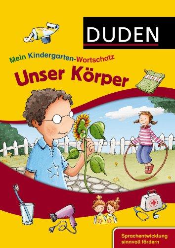 Mein Kindergarten-Wortschatz - Unser Körper: Sprachentwicklung sinnvoll fördern