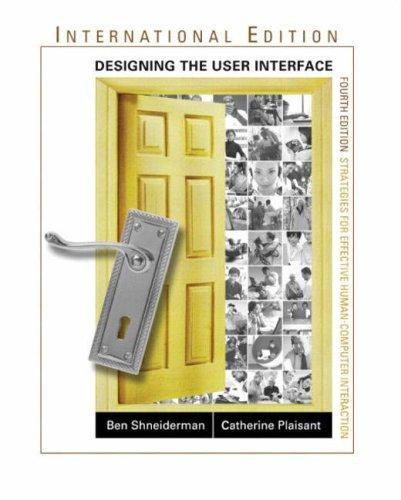 Designing the User Interface.: Strategies for Effective Human-Computer Interaction