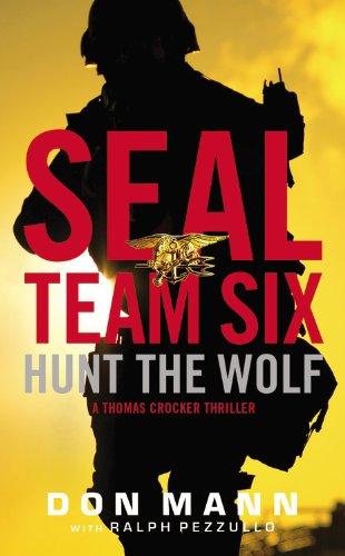 Seal Team Six: Hunt the Wolf: A Thomas Crocker Thriller