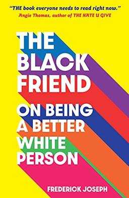 The Black Friend: On Being a Better White Person