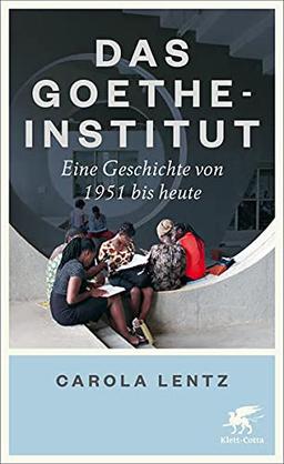 Das Goethe-Institut: Eine Geschichte von 1951 bis heute